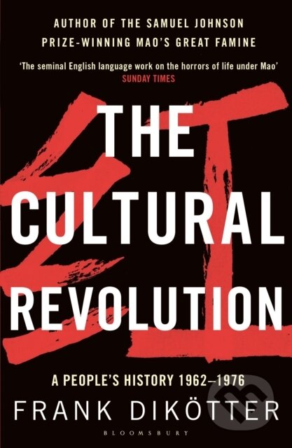Kniha: The Cultural Revolution (Frank Dikotter). Bloomsbury, 2017 Kniha: The Cultural Revolution (Frank Dikotter). Bloomsbury, 2017