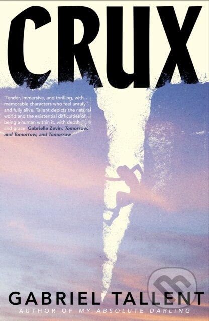 Kniha: Crux (Gabriel Tallent). Fig Tree, 2026 Kniha: Crux (Gabriel Tallent). Fig Tree, 2026