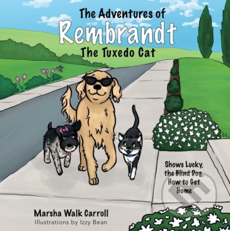 Kniha: The Adventures of Rembrandt the Tuxedo Cat (Marsha Walk Carroll). , 2021 Kniha: The Adventures of Rembrandt the Tuxedo Cat (Marsha Walk Carroll). , 2021