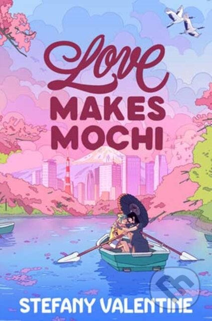 Kniha: Love Makes Mochi (Stefany Valentine). Random House, 2026 Kniha: Love Makes Mochi (Stefany Valentine). Random House, 2026