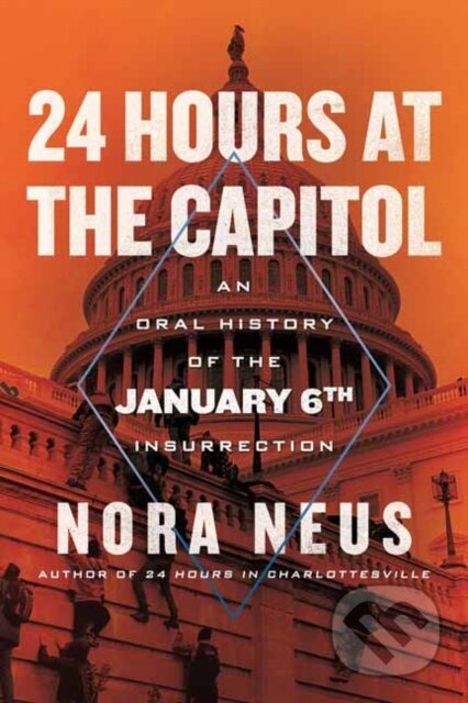 Kniha: 24 Hours at the Capitol (Nora Neus). Beacon Press, 2025 Kniha: 24 Hours at the Capitol (Nora Neus). Beacon Press, 2025