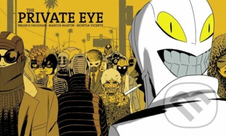 Kniha: The Private Eye (Brian K Vaughan). Image Comics, 2025 Kniha: The Private Eye (Brian K Vaughan). Image Comics, 2025