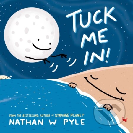 Kniha: Tuck Me In (Nathan W. Pyle). Hodder Children's Books, 2025 Kniha: Tuck Me In (Nathan W. Pyle). Hodder Children's Books, 2025