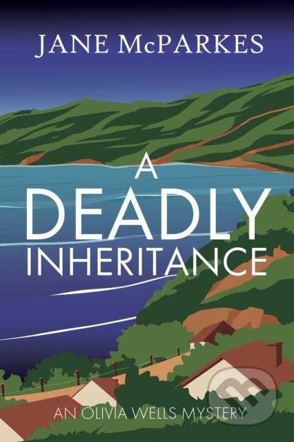 Kniha: A Deadly Inheritance (Jane McParkes). Bedford Square, 2025 Kniha: A Deadly Inheritance (Jane McParkes). Bedford Square, 2025