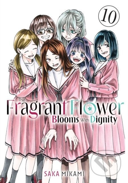Kniha: The Fragrant Flower Blooms With Dignity 10 (Saka Mikami). , 2025 Kniha: The Fragrant Flower Blooms With Dignity 10 (Saka Mikami). , 2025