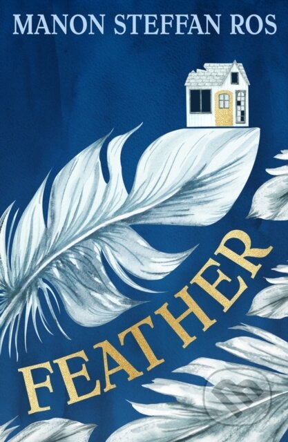 Kniha: Feather (Manon Steffan Ros). Firefly Books, 2024 Kniha: Feather (Manon Steffan Ros). Firefly Books, 2024