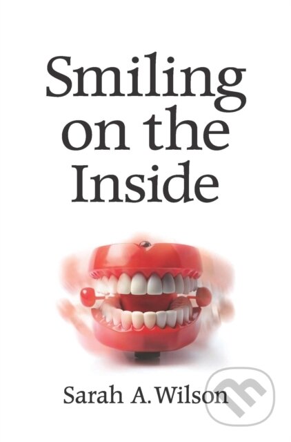 Kniha: Smiling on the Inside (D.D.S a Sarah Akard Wilson). Vanguard, 2025 Kniha: Smiling on the Inside (D.D.S a Sarah Akard Wilson). Vanguard, 2025