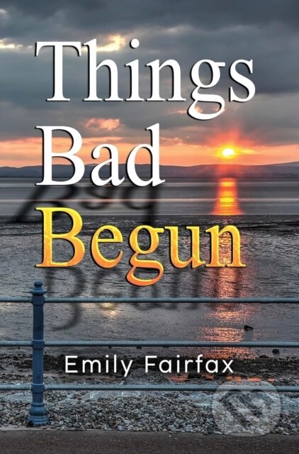 Kniha: Things Bad Begun (Emily Fairfax). Vanguard, 2025 Kniha: Things Bad Begun (Emily Fairfax). Vanguard, 2025