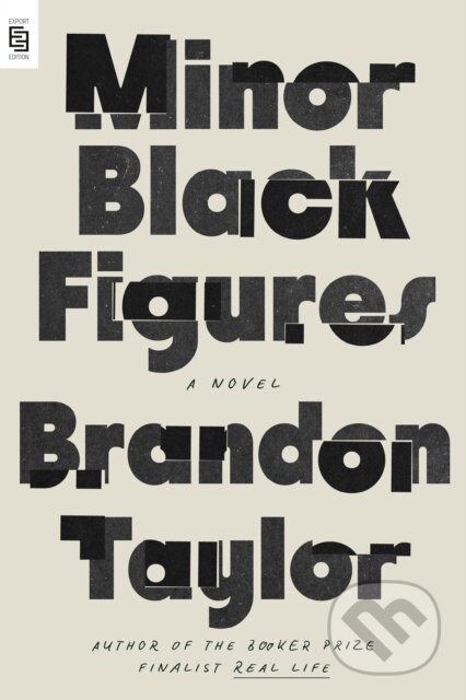 Kniha: Minor Black Figures (Brandon Taylor). Riverhead, 2025 Kniha: Minor Black Figures (Brandon Taylor). Riverhead, 2025