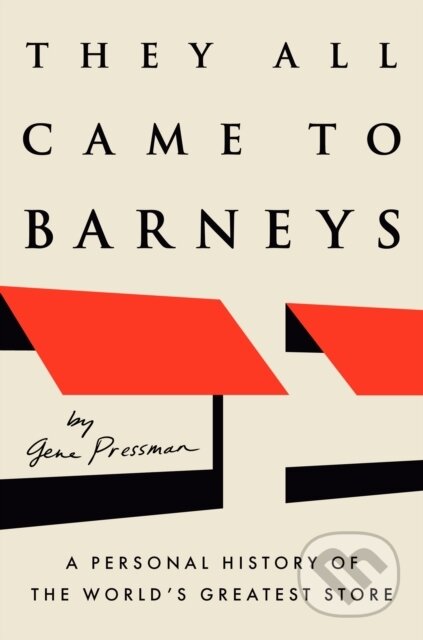 Kniha: They All Came to Barneys (Gene Pressman). Viking, 2025 Kniha: They All Came to Barneys (Gene Pressman). Viking, 2025