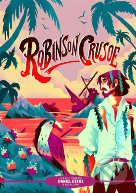 Kniha: Classic Starts®: Robinson Crusoe (Arthur Pober, Deanna McFadden a Daniel Defoe). , 2026 Kniha: Classic Starts®: Robinson Crusoe (Arthur Pober, Deanna McFadden a Daniel Defoe). , 2026