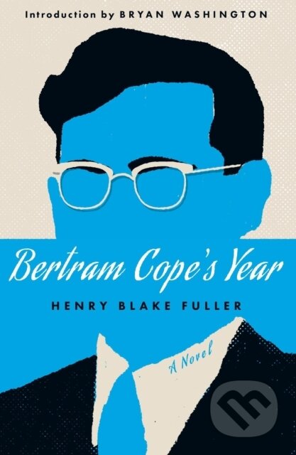 Kniha: Bertram Cope's Year (Herald Classics) (Bryan Washington a Henry Fuller Blake). , 2026 Kniha: Bertram Cope's Year (Herald Classics) (Bryan Washington a Henry Fuller Blake). , 2026
