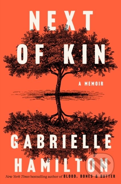 Kniha: Next of Kin (Gabrielle Hamilton). Random House, 2025 Kniha: Next of Kin (Gabrielle Hamilton). Random House, 2025