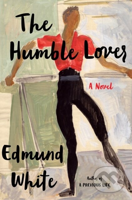 Kniha: The Humble Lover (Edmund White). Bloomsbury, 2025 Kniha: The Humble Lover (Edmund White). Bloomsbury, 2025
