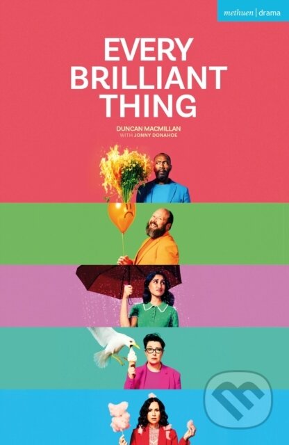 Kniha: Every Brilliant Thing (Duncan Macmillan). Methuen Drama, 2025 Kniha: Every Brilliant Thing (Duncan Macmillan). Methuen Drama, 2025