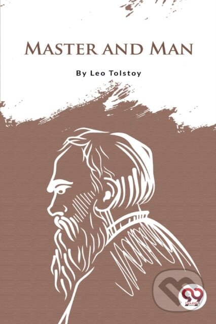 Kniha: Master and Man (Leo Tolstoy). Double 9 Books LLP, 2022 Kniha: Master and Man (Leo Tolstoy). Double 9 Books LLP, 2022