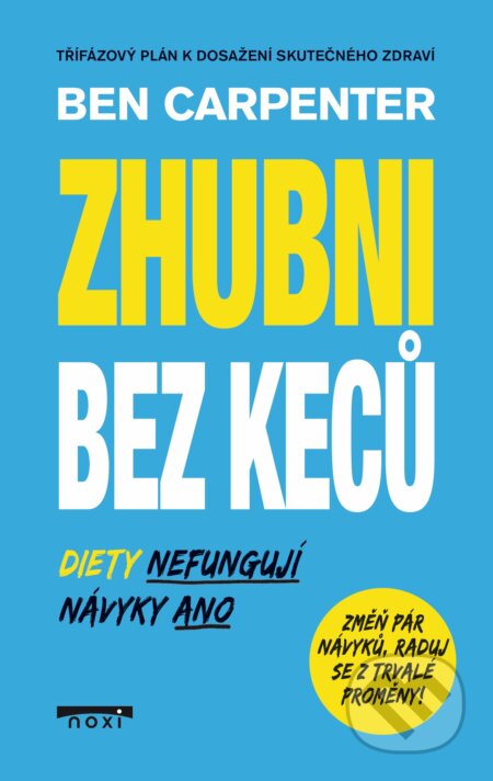 Kniha: Zhubni bez keců (Ben Carpenter). NOXI, 2026 Kniha: Zhubni bez keců (Ben Carpenter). NOXI, 2026