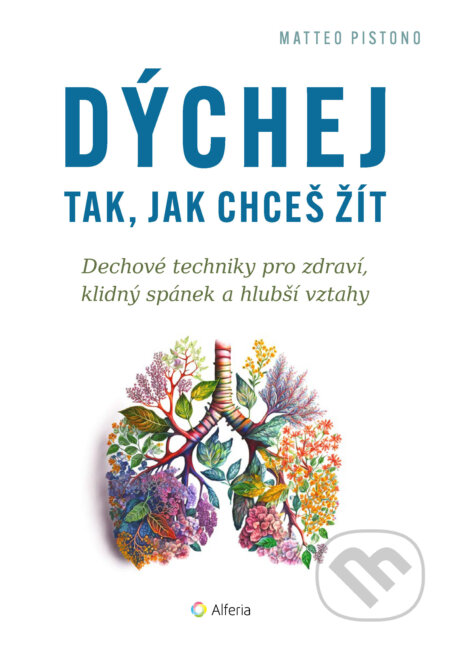 E-kniha: Dýchej tak, jak chceš žít (Pistono Matteo). Grada, 2026 E-kniha: Dýchej tak, jak chceš žít (Pistono Matteo). Grada, 2026