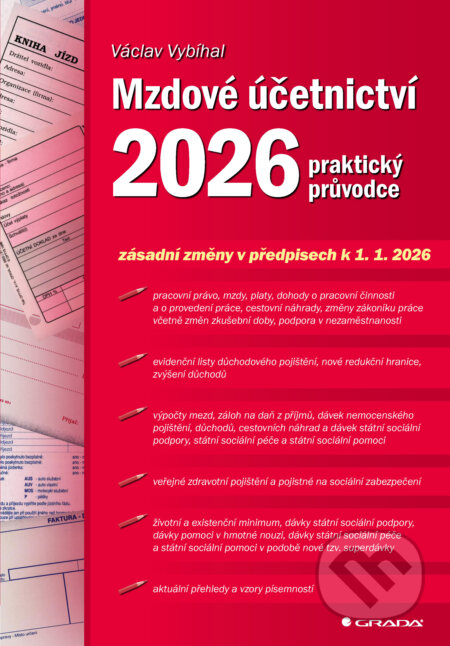 E-kniha: Mzdové účetnictví 2026 (Václav Vybíhal). Grada, 2026 E-kniha: Mzdové účetnictví 2026 (Václav Vybíhal). Grada, 2026