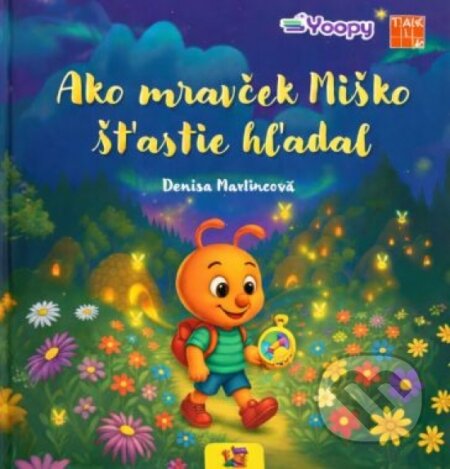 Kniha: Ako mravček Miško šťastie hľadal (Denisa Martincová). Taktik, 2026 Kniha: Ako mravček Miško šťastie hľadal (Denisa Martincová). Taktik, 2026