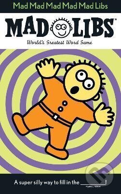 Kniha: Mad Mad Mad Mad Mad Libs (-). Penguin Putnam Inc, 1998 Kniha: Mad Mad Mad Mad Mad Libs (-). Penguin Putnam Inc, 1998