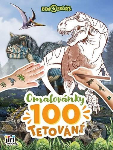 Omalovánky a 100 tetování: Dinosauři (Jiří Models). Jiří Models, 2026 Omalovánky a 100 tetování: Dinosauři (Jiří Models). Jiří Models, 2026