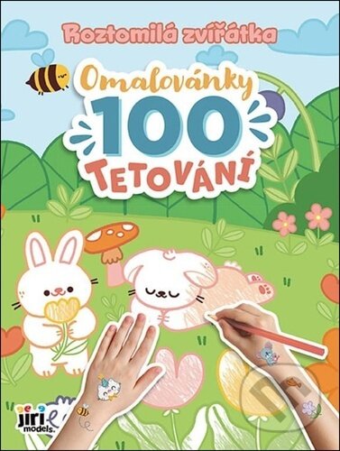 Omalovánky a 100 tetování: Roztomilá zvířátka (Jiří Models). Jiří Models, 2026 Omalovánky a 100 tetování: Roztomilá zvířátka (Jiří Models). Jiří Models, 2026