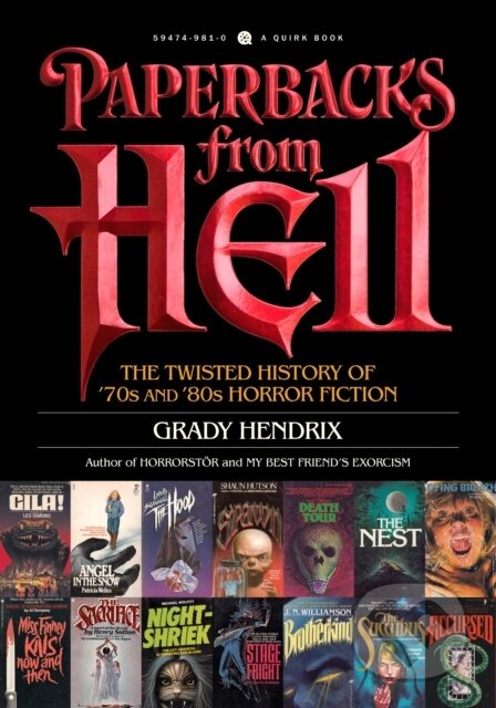 Kniha: Paperbacks from Hell (Grady Hendrix). Quirk Books, 2017 Kniha: Paperbacks from Hell (Grady Hendrix). Quirk Books, 2017