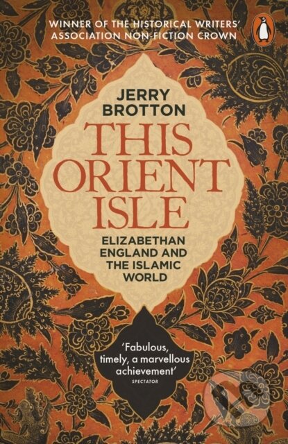 Kniha: This Orient Isle (Jerry Brotton). Penguin Books, 2017 Kniha: This Orient Isle (Jerry Brotton). Penguin Books, 2017