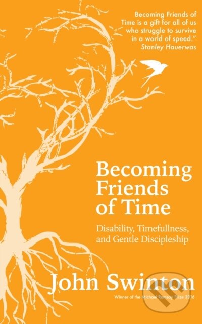 Kniha: Becoming Friends of Time (John Swinton). SCM, 2017 Kniha: Becoming Friends of Time (John Swinton). SCM, 2017