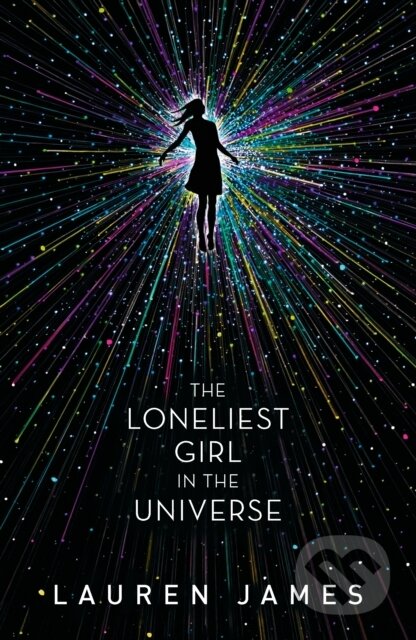 Kniha: The Loneliest Girl in the Universe (Lauren James). Walker books, 2017 Kniha: The Loneliest Girl in the Universe (Lauren James). Walker books, 2017