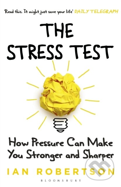 Kniha: The Stress Test (Ian Robertson). Bloomsbury, 2017 Kniha: The Stress Test (Ian Robertson). Bloomsbury, 2017