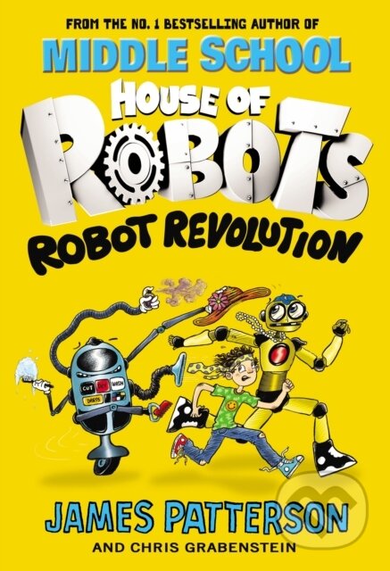Kniha: House of Robots: Robot Revolution (James Patterson). Arrow Books, 2017 Kniha: House of Robots: Robot Revolution (James Patterson). Arrow Books, 2017
