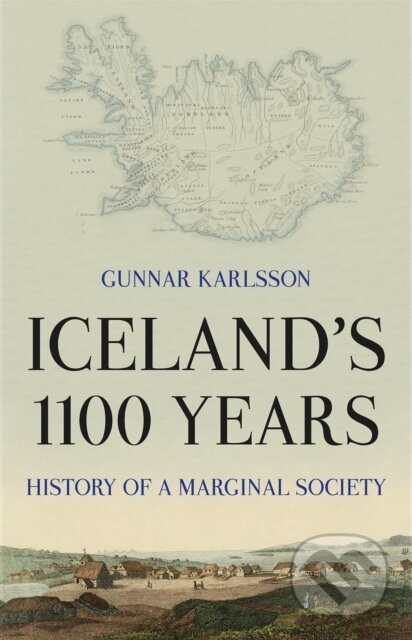 Kniha: Iceland's 1100 Years (Gunnar Karlsson). C Hurst & Co Publishers, 2020 Kniha: Iceland's 1100 Years (Gunnar Karlsson). C Hurst & Co Publishers, 2020
