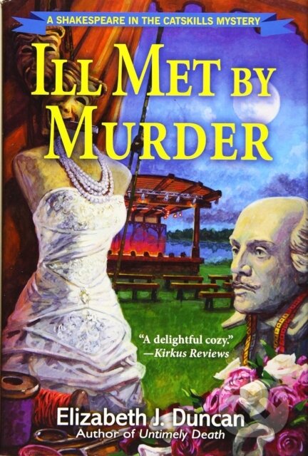 Kniha: Ill Met By Murder (Elizabeth J. Duncan). Crooked Lane Books, 2017 Kniha: Ill Met By Murder (Elizabeth J. Duncan). Crooked Lane Books, 2017
