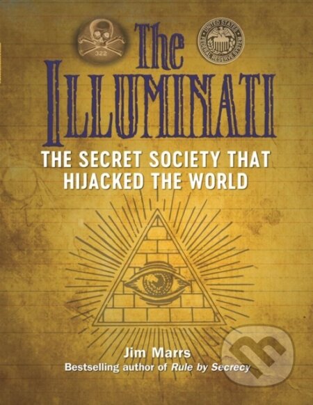 Kniha: The Illuminati: The Secret Society That Hijacked The World (Jim Marrs). Visible Ink Press, 2017 Kniha: The Illuminati: The Secret Society That Hijacked The World (Jim Marrs). Visible Ink Press, 2017
