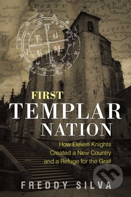 Kniha: First Templar Nation (Freddy Silva). Destiny Books, 2017 Kniha: First Templar Nation (Freddy Silva). Destiny Books, 2017
