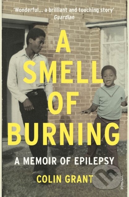 Kniha: A Smell of Burning (Colin Grant). Vintage, 2017 Kniha: A Smell of Burning (Colin Grant). Vintage, 2017