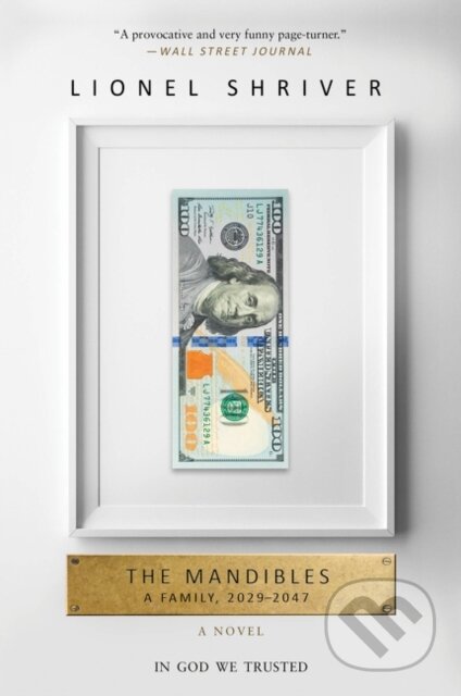 Kniha: Mandibles (Lionel Shriver). Harper Perennial, 2017 Kniha: Mandibles (Lionel Shriver). Harper Perennial, 2017