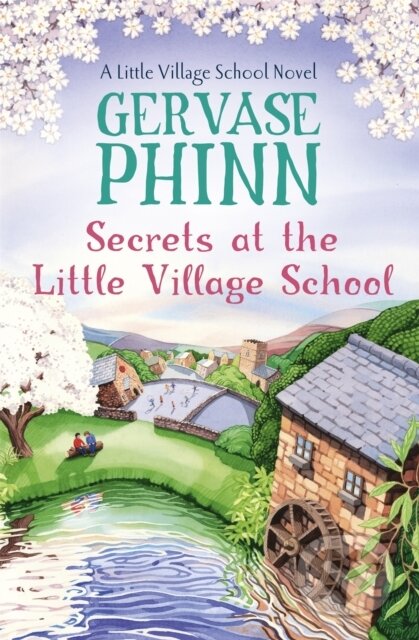 Kniha: Secrets at the Little Village School (Gervase Phinn). Hodder Paperback, 2017 Kniha: Secrets at the Little Village School (Gervase Phinn). Hodder Paperback, 2017