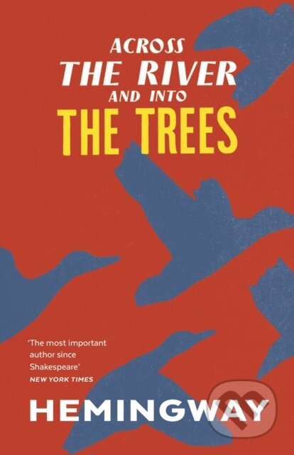 Kniha: Across the River and into the Trees (Ernest Hemingway). Vintage, 2017 Kniha: Across the River and into the Trees (Ernest Hemingway). Vintage, 2017