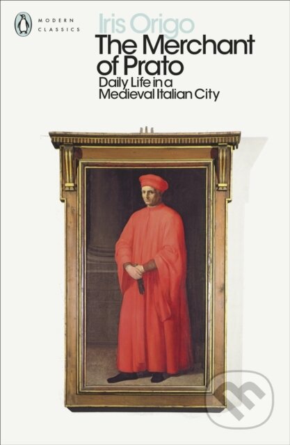 Kniha: The Merchant of Prato (Iris Origo). Penguin Classics, 2017 Kniha: The Merchant of Prato (Iris Origo). Penguin Classics, 2017