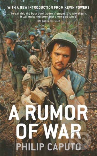 Kniha: A Rumor of War (Philip Caputo). Bodley Head, 2017 Kniha: A Rumor of War (Philip Caputo). Bodley Head, 2017