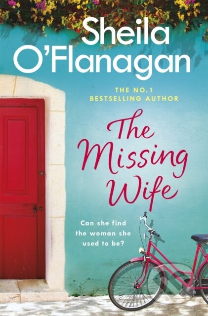 Kniha: The Missing Wife: The uplifting and compelling smash-hit bestseller! (Sheila O'flanagan). Headline Book, 2017 Kniha: The Missing Wife: The uplifting and compelling smash-hit bestseller! (Sheila O'flanagan). Headline Book, 2017