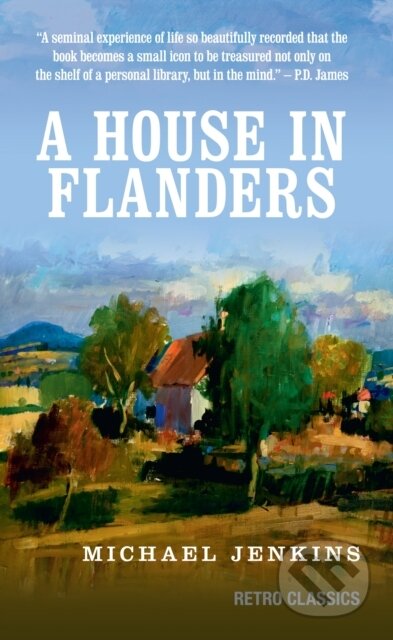 Kniha: A House in Flanders (Sir Michael Jenkins). Souvenir Press, 2017 Kniha: A House in Flanders (Sir Michael Jenkins). Souvenir Press, 2017