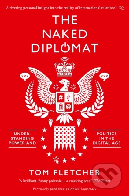 Kniha: The Naked Diplomat (Tom Fletcher). William Collins, 2017 Kniha: The Naked Diplomat (Tom Fletcher). William Collins, 2017