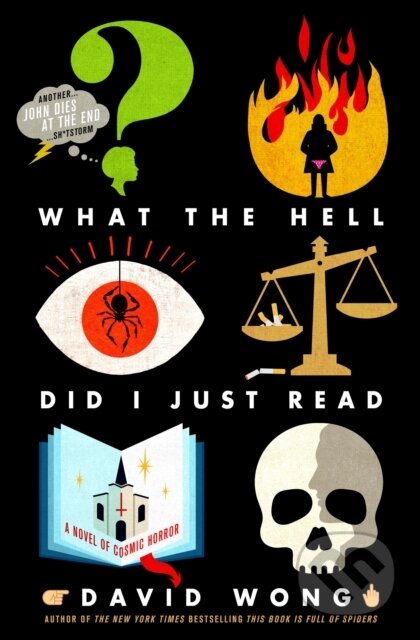 Kniha: What the Hell Did I Just Read (David Wong). Titan Books, 2017 Kniha: What the Hell Did I Just Read (David Wong). Titan Books, 2017