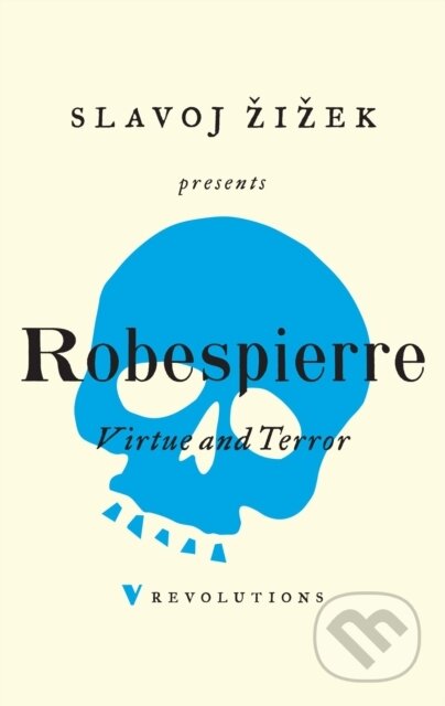 Kniha: Virtue and Terror (Maximilien Robespierre a Jean Ducange). Verso, 2017 Kniha: Virtue and Terror (Maximilien Robespierre a Jean Ducange). Verso, 2017