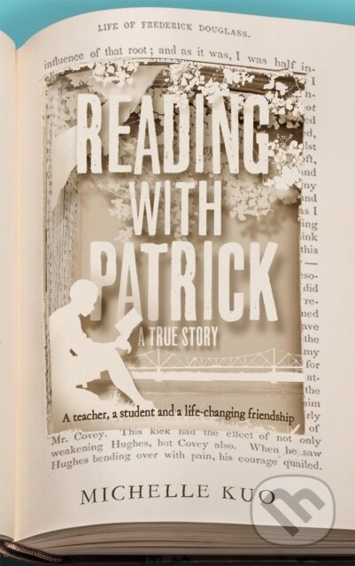 Kniha: Reading With Patrick (Michelle Kuo). MacMillan, 2017 Kniha: Reading With Patrick (Michelle Kuo). MacMillan, 2017