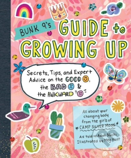 Kniha: Bunk 9's Guide to Growing Up (Adah Nuchi). Workman Publishing, 2017 Kniha: Bunk 9's Guide to Growing Up (Adah Nuchi). Workman Publishing, 2017